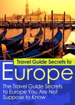 Travel Guide Secrets to Europe