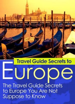 Travel Guide Secrets to Europe