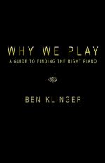 Why We Play: A Guide to Finding the Right Piano