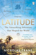 Latitude: The Astonishing Adventure That Shaped the World