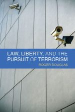Law, Liberty, and the Pursuit of Terrorism