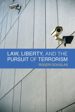 Law, Liberty, and the Pursuit of Terrorism