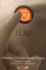 Leap! A Revolution in Creative Business Strategy