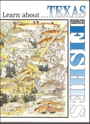 Learn About . . . Texas Freshwater Fishes
