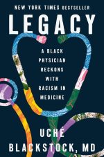 Legacy: A Black Physician Reckons With Racism in Medicine