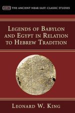 Legends of Babylon and Egypt in Relation to Hebrew Tradition
