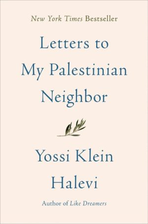 Letters to My Palestinian Neighbor
