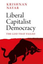 Liberal Capitalist Democracy: The God That Failed