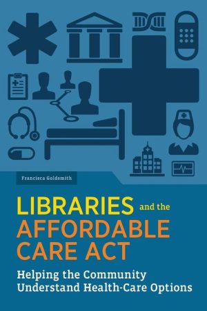 Libraries and the Affordable Care Act
