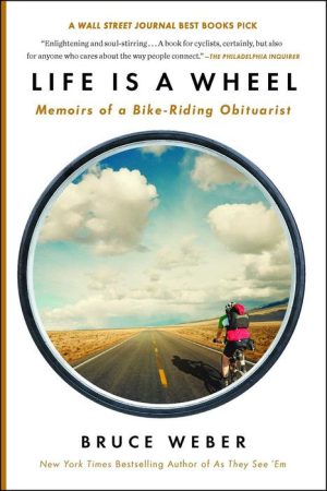 Life Is a Wheel: A Passage Across America by Bicycle