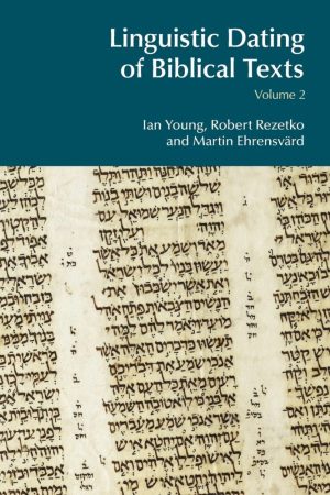 Linguistic Dating of Biblical Texts: Vol 2
