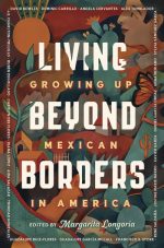 Living Beyond Borders: Growing Up Mexican in America