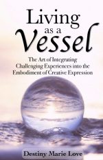 Living as a Vessel