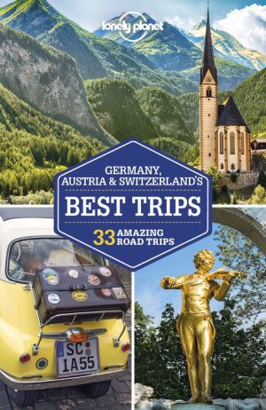 Lonely Planet Germany, Austria Switzerland's Best Trips