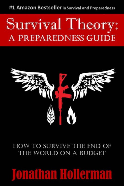 Survival Theory: A Preparedness Guide Survival Theory: A Preparedness Guide
