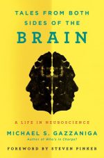 Tales From Both Sides of the Brain: A Life in Neuroscience