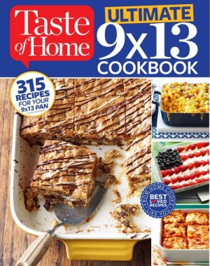 Taste of Home Ultimate 9 X 13 Cookbook