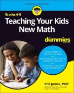 Teaching Your Kids New Math, 6-8 for Dummies