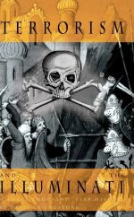 Terrorism and the Illuminati: A Three Thousand Year History