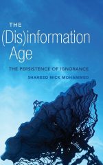 The (Dis)information Age: The Persistence of Ignorance