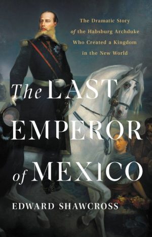 The Last Emperor of Mexico