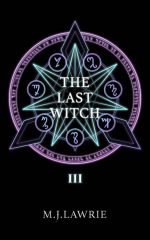 The Last Witch: Volume Three