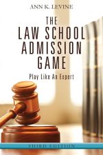 The Law School Admission Game: Play Like an Expert