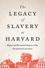 The Legacy of Slavery at Harvard