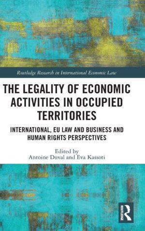 The Legality of Economic Activities in Occupied Territories