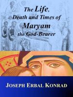 The Life, Death and Times of Maryam the God-Bearer