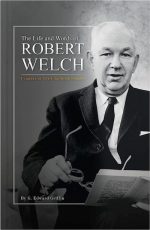The Life and Words of Robert Welch