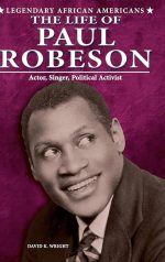 The Life of Paul Robeson: Actor, Singer, Political Activist