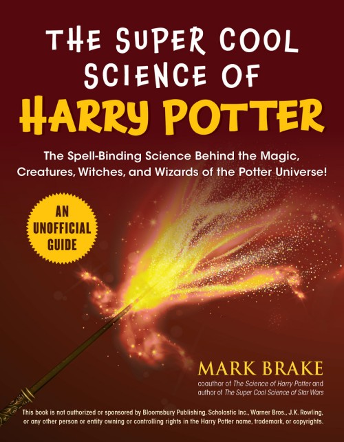 The Super Cool Science of Harry Potter The Super Cool Science of Harry Potter
