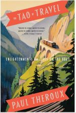 The Tao of Travel: Enlightenments From Lives on the Road