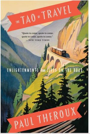 The Tao of Travel: Enlightenments From Lives on the Road