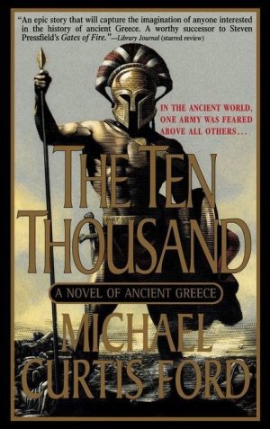 The Ten Thousand: A Novel of Ancient Greece