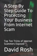 A Step by Step Guide to Protecting Your Business From Internet Scam