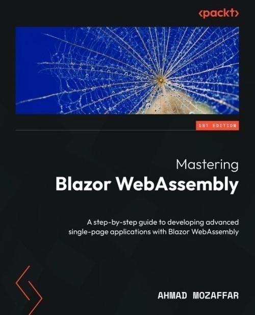 Mastering Blazor WebAssembly Mastering Blazor WebAssembly