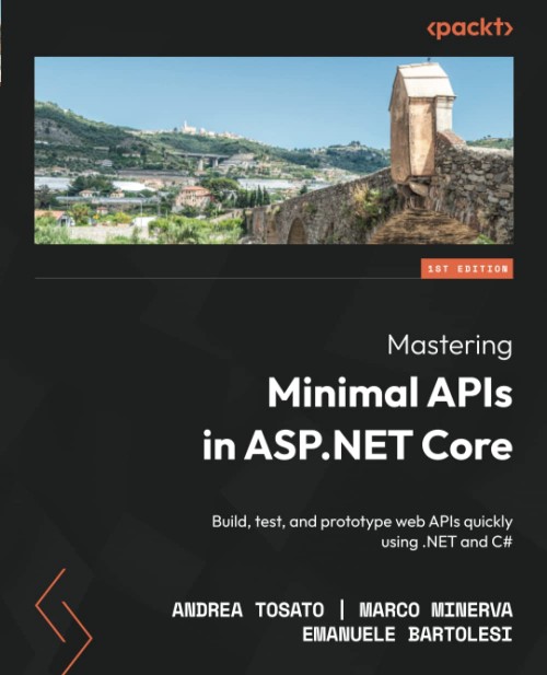 Mastering Minimal APIs in ASP.NET Core Mastering Minimal APIs in ASP.NET Core