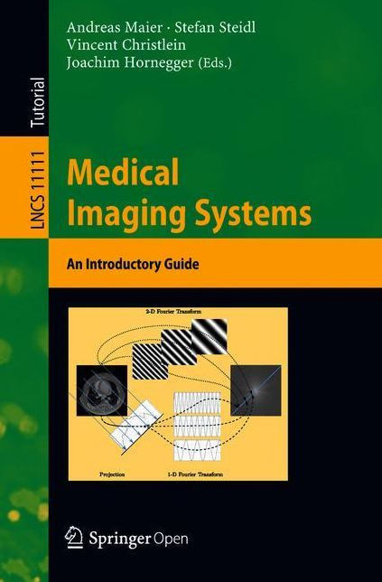 Medical Imaging Systems: An Introductory Guide Medical Imaging Systems: An Introductory Guide
