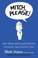 Mitch, Please!: How Mitch McConnell Sold Out Kentucky