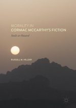 Morality in Cormac McCarthy's Fiction: Souls at Hazard