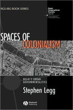 Spaces of Colonialism: Delhi's Urban Governmentalities