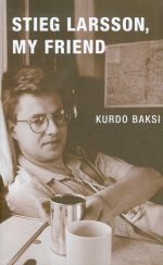 Stieg Larsson, My Friend
