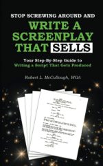 Stop Screwing Around and Write a Screenplay That SELLS