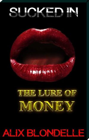 Sucked In: The Lure of Money