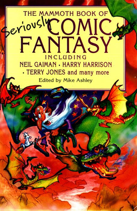 The Mammoth Book of Seriously Comic Fantasy The Mammoth Book of Seriously Comic Fantasy