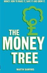 The Money Tree: Money. How to Make It, Save It and Grow It