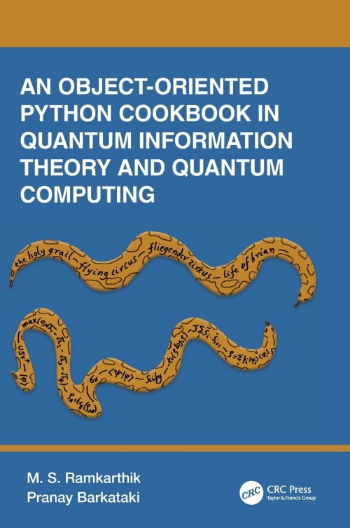An Object-Oriented Python Cookbook in Quantum Information Theory and Quantum Computing An Object-Oriented Python Cookbook in Quantum Information Theory and Quantum Computing