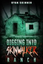 Digging Into Skinwalker Ranch